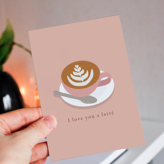 Carte de souhait - Love you a latté